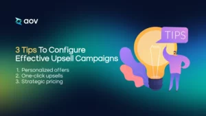 3 simple tips to set up effective upsell campaigns for your store